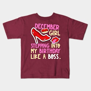 December Girl Birth Month Heels Stepping Birthday Like Boss Kids T-Shirt